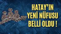 Hatay’ın Nüfusu 1 Milyon 562 Bin 185 Oldu