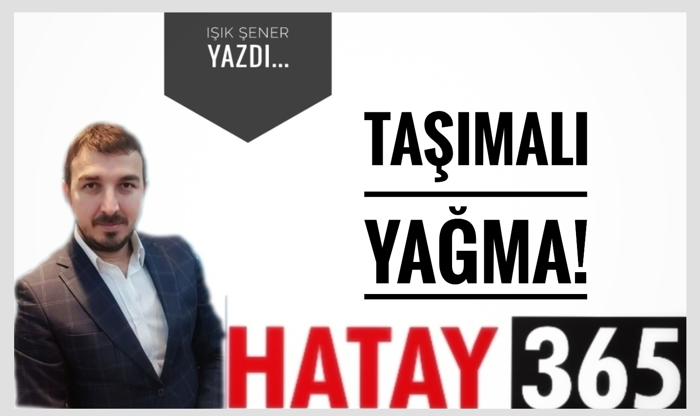 TAŞIMALI YAĞMA!